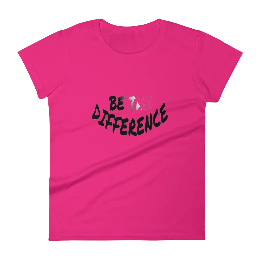 Be The Difference Ladies Tees