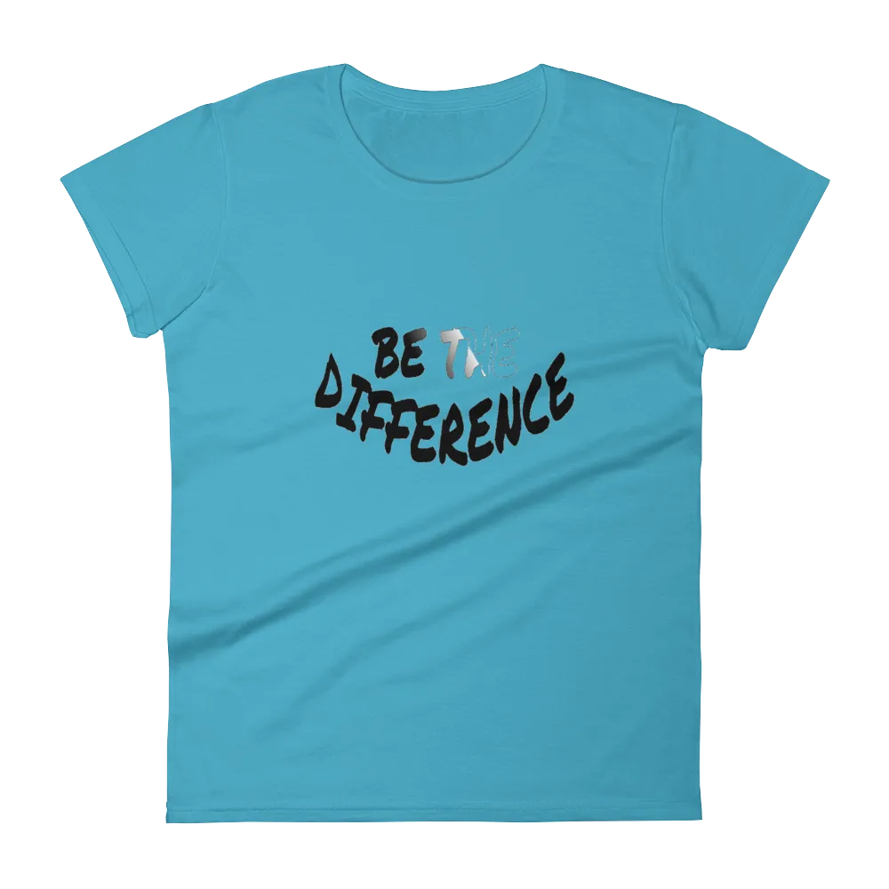 Be The Difference Ladies Tees