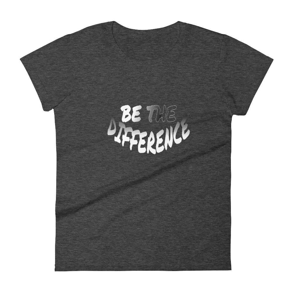 Be The Difference Ladies Tees