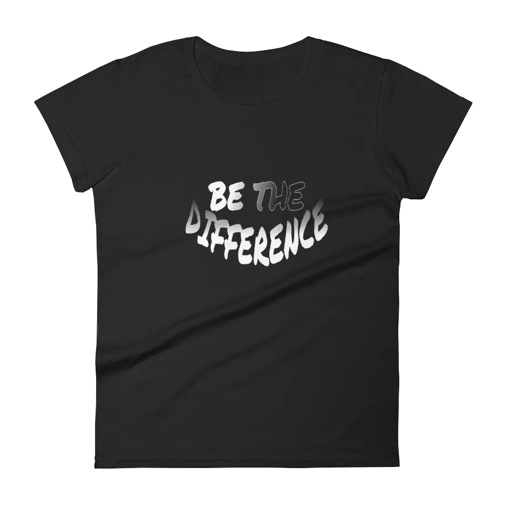 Be The Difference Ladies Tees