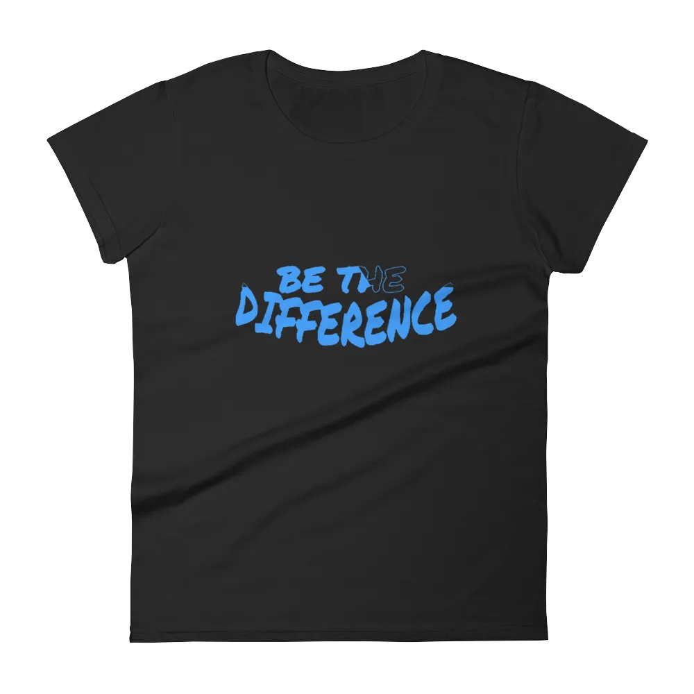 Be The Difference Ladies Tees