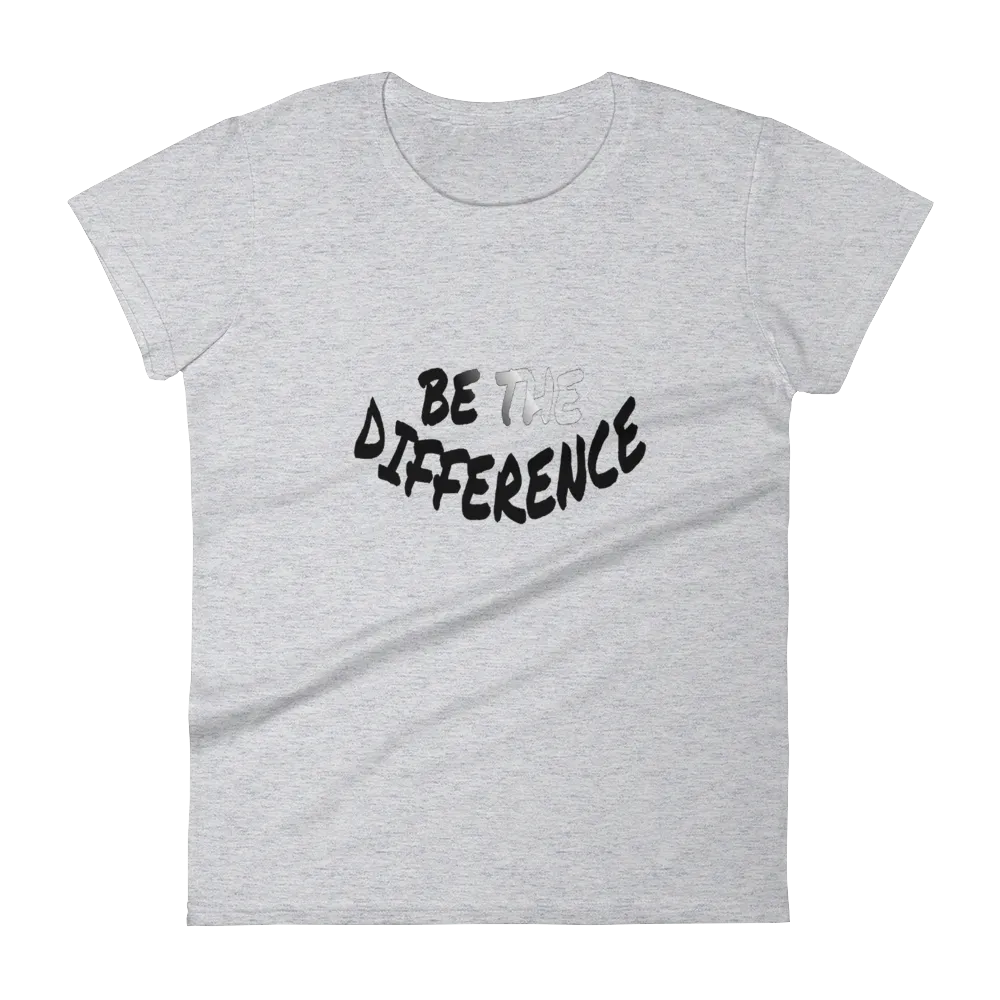 Be The Difference Ladies Tees