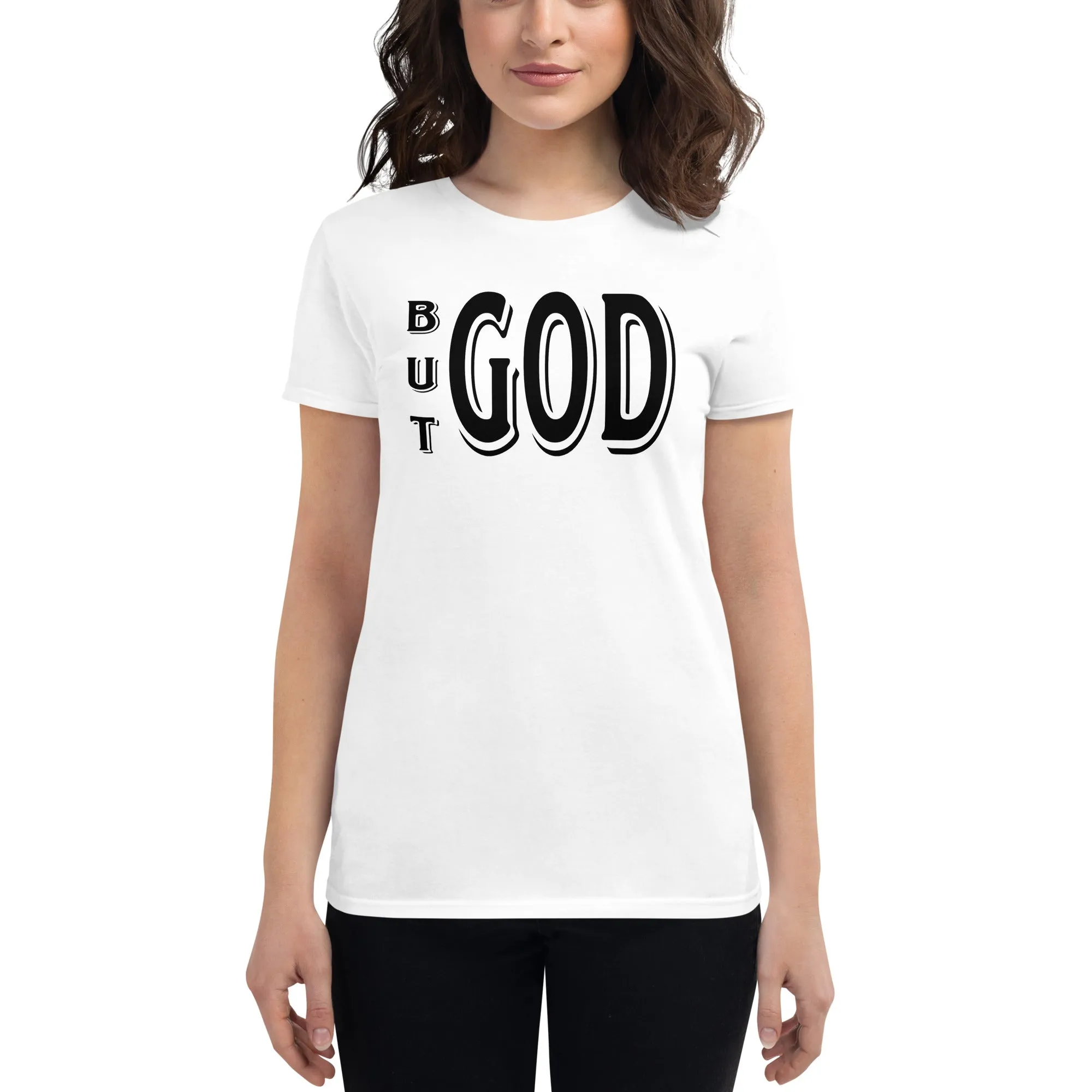 But GOD Ladies Tees