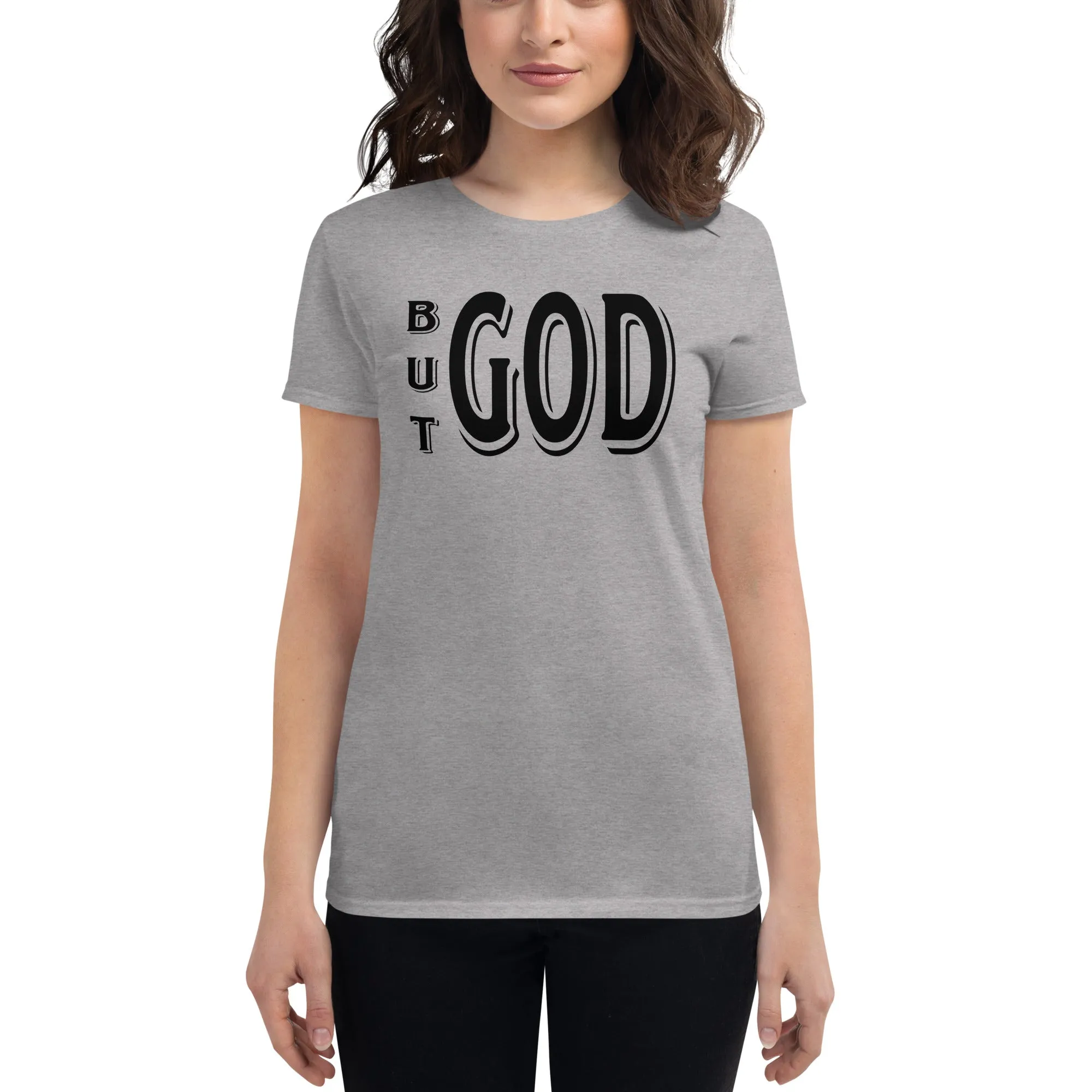 But GOD Ladies Tees