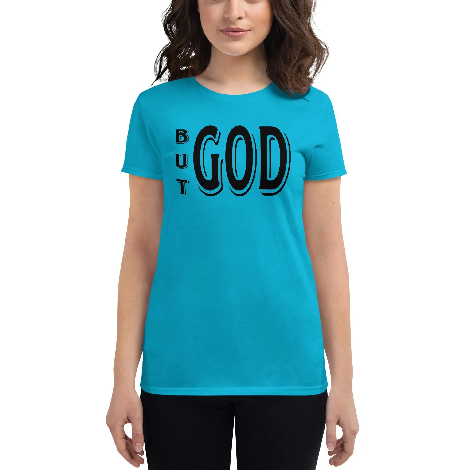 But GOD Ladies Tees