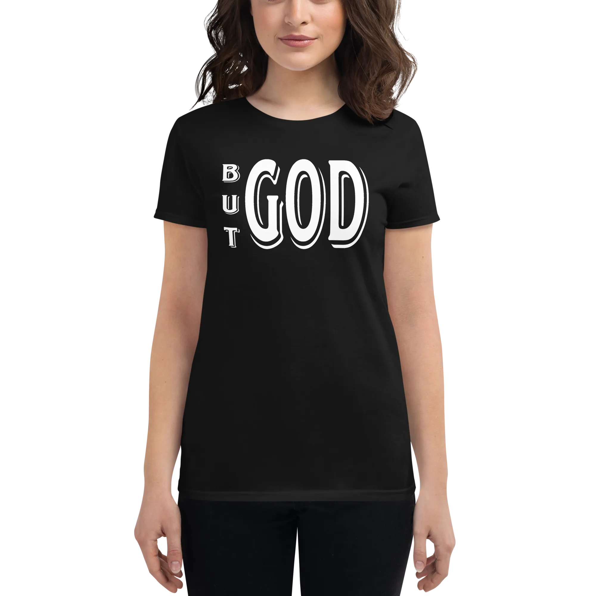 But GOD Ladies Tees